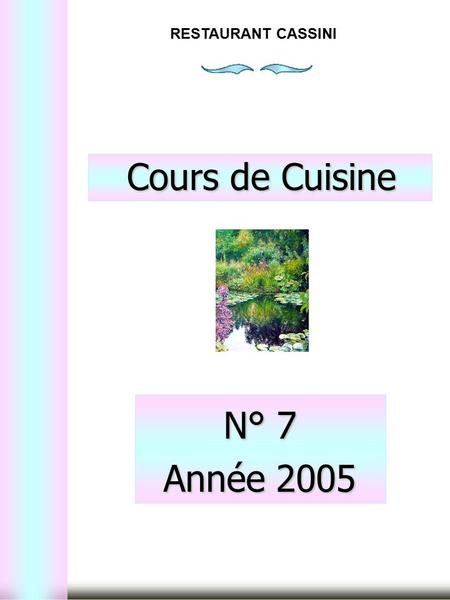 Cours de Cuisine N° 7 Année 2005 RESTAURANT CASSINI.