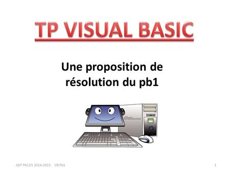 Une proposition de résolution du pb1 AEP PACD1 2014-2015 VB Pb11.