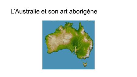L’Australie et son art aborigène