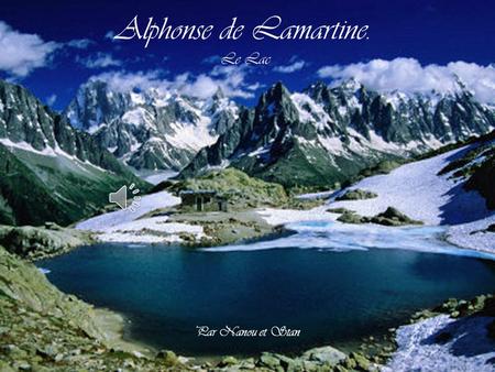 Alphonse de Lamartine. Le Lac Par Nanou et Stan.