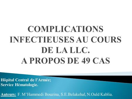 COMPLICATIONS INFECTIEUSES AU COURS DE LA LLC. A PROPOS DE 49 CAS