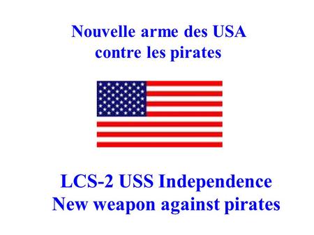 LCS-2 USS Independence New weapon against pirates