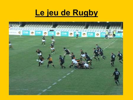 Le jeu de Rugby.