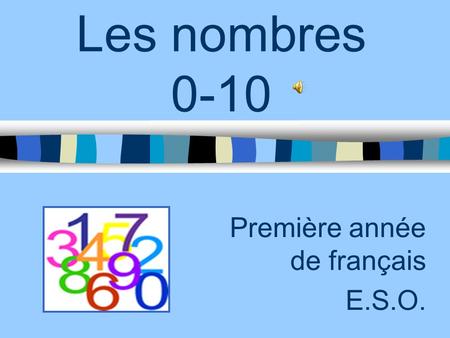 Les nombres 0-10 Première année de français E.S.O.