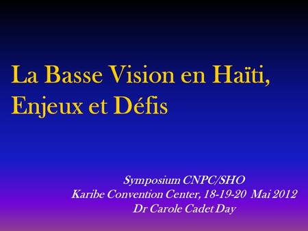 La Basse Vision en Haïti, Enjeux et Défis