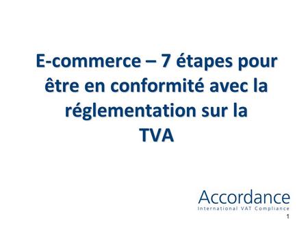 1 E-commerce – 7 étapes pour être en conformité avec la réglementation sur la TVA.