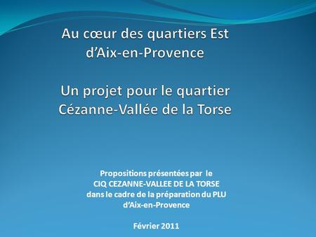 Propositions présentées par  le CIQ CEZANNE-VALLEE DE LA TORSE