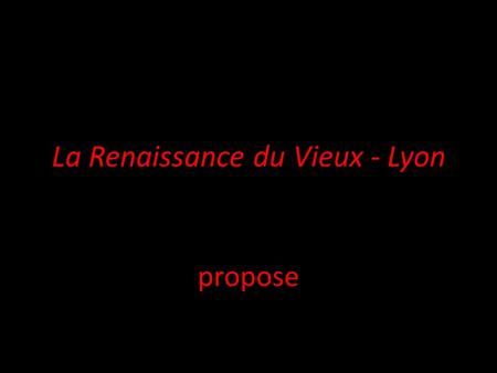 La Renaissance du Vieux - Lyon propose. Chemin de lumière ? Chemin en lumières ?