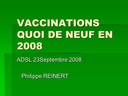 VACCINATIONS QUOI DE NEUF EN 2008