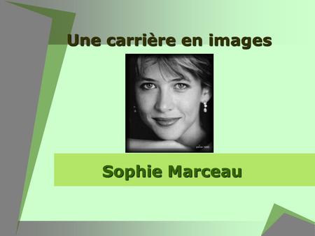 Une carrière en images Sophie Marceau.