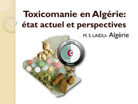 Toxicomanie en Algérie: état actuel et perspectives