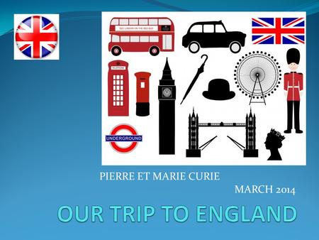 PIERRE ET MARIE CURIE MARCH 2014. Dates and times Monday 10th 5.30 a.m. Friday 14th 23.59 a.m. March 10-14 2014.