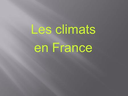 Les climats en France.