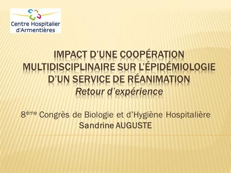 8ème Congrès de Biologie et d’Hygiène Hospitalière Sandrine AUGUSTE