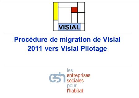 Procédure de migration de Visial 2011 vers Visial Pilotage