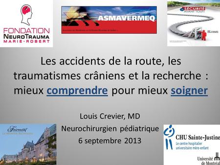 Louis Crevier, MD Neurochirurgien pédiatrique 6 septembre 2013