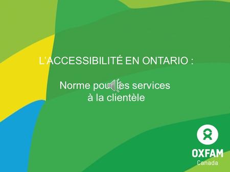 LACCESSIBILITÉ EN ONTARIO : Norme pour les services à la clientèle.