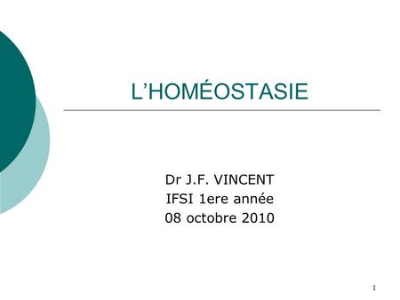 Dr J.F. VINCENT IFSI 1ere année 08 octobre 2010