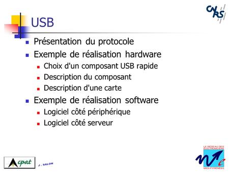 USB Présentation du protocole Exemple de réalisation hardware