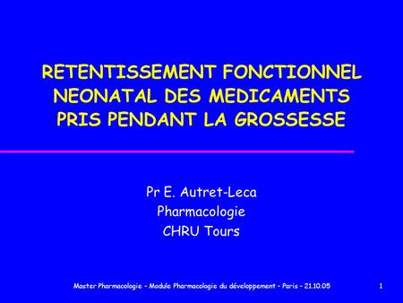 Pr E. Autret-Leca Pharmacologie CHRU Tours