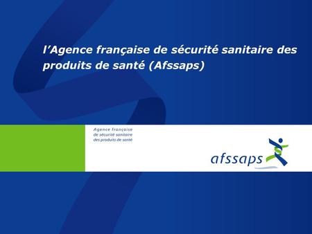 26/03/2017 l’Agence française de sécurité sanitaire des 	produits de santé (Afssaps)
