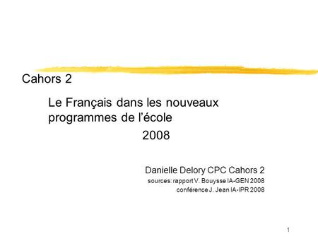 Cahors 2 Le Français dans les nouveaux programmes de l’école 2008