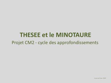 Projet CM2 - cycle des approfondissements Xavier da Prato - PEMF