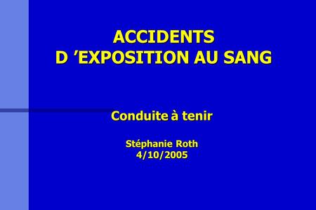 ACCIDENTS D ’EXPOSITION AU SANG