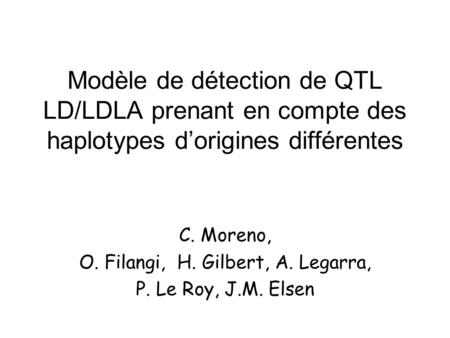 C. Moreno, O. Filangi, H. Gilbert, A. Legarra, P. Le Roy, J.M. Elsen