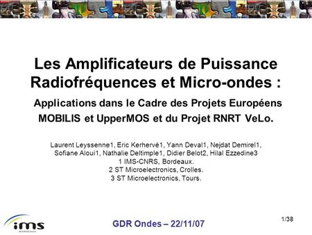 Les Amplificateurs de Puissance Radiofréquences et Micro-ondes : Applications dans le Cadre des Projets Européens MOBILIS et UpperMOS et du Projet RNRT.