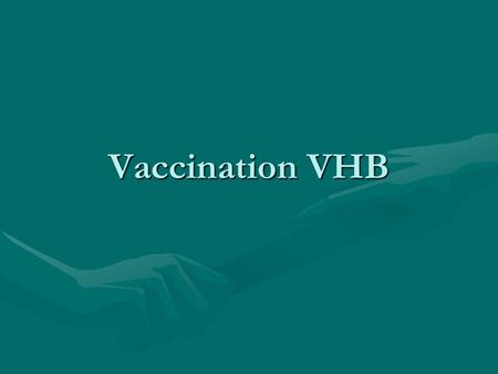 Vaccination VHB.