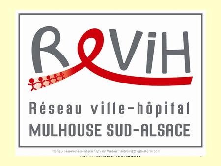 1ReVIH-Mulhouse / ICONE 2009. 2 EVALUATION DE LIMPACT DUNE STRATEGIE DEDUCATION A LA SANTE paramètres bio-cliniques et facteurs de vulnérabilité sociale.