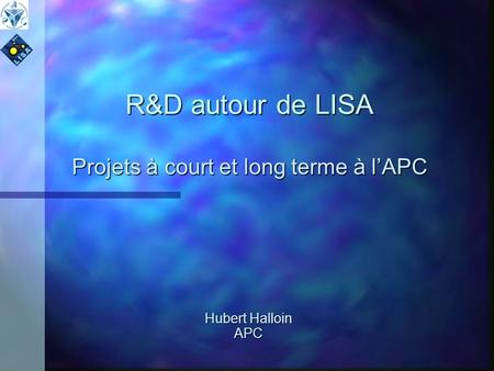 R&D autour de LISA Projets à court et long terme à l’APC