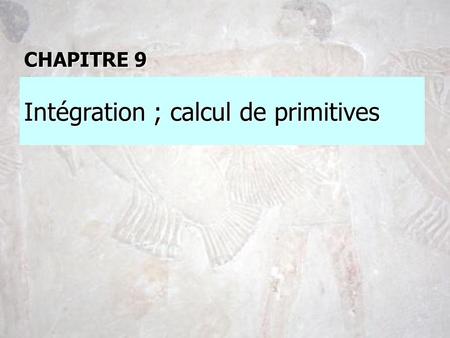 Intégration ; calcul de primitives