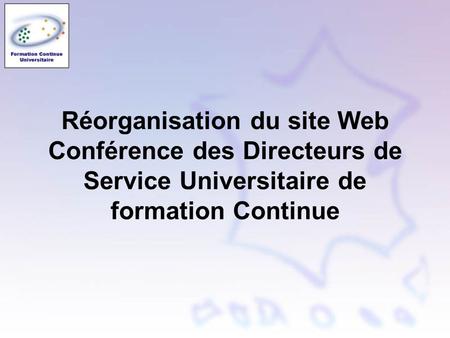 Réorganisation du site Web Conférence des Directeurs de Service Universitaire de formation Continue.