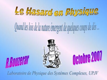 Octobre 2007 R.Bouzerar Le Hasard en Physique