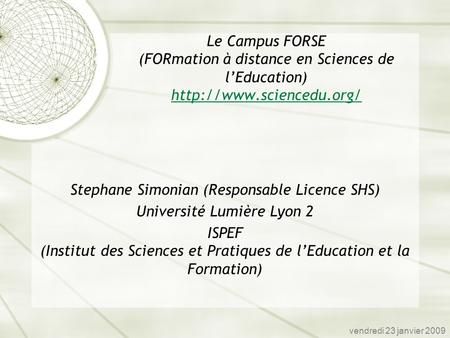 Stephane Simonian (Responsable Licence SHS) Université Lumière Lyon 2