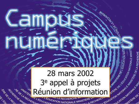 28 mars 2002 3 e appel à projets Réunion dinformation.