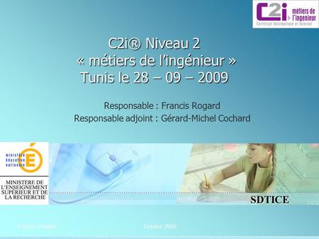 C2i® Niveau 2 « métiers de l’ingénieur » Tunis le 28 – 09 – 2009