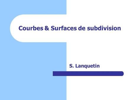 Courbes & Surfaces de subdivision