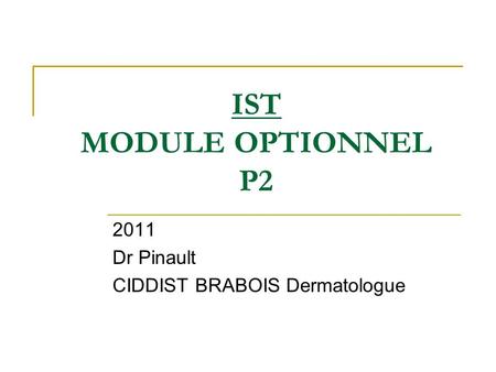 2011 Dr Pinault CIDDIST BRABOIS Dermatologue