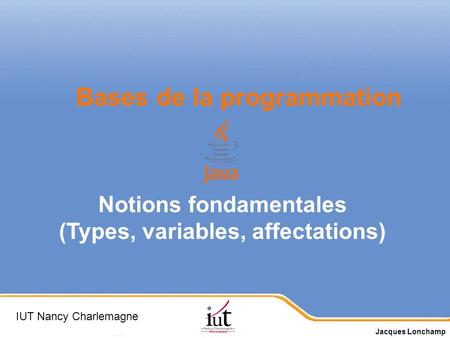 Notions fondamentales (Types, variables, affectations)