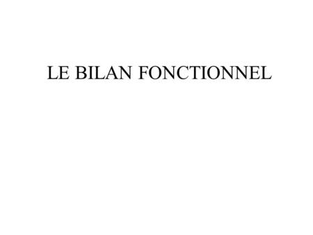 LE BILAN FONCTIONNEL.
