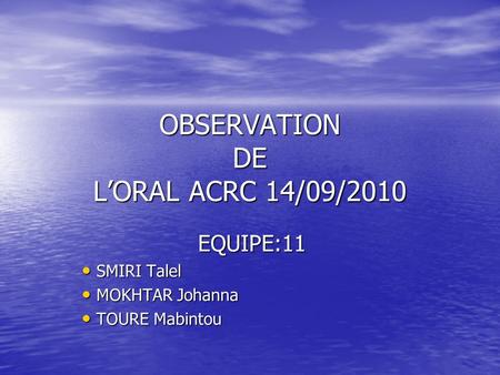 OBSERVATION DE L’ORAL ACRC 14/09/2010
