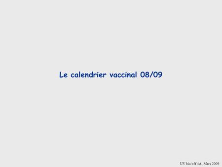 Le calendrier vaccinal 08/09