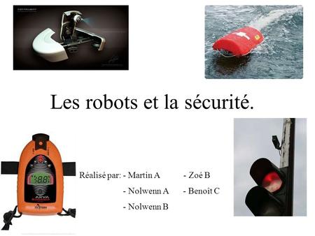 Les robots et la sécurité.