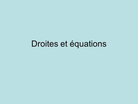 Droites et équations.