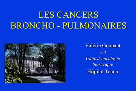 LES CANCERS BRONCHO - PULMONAIRES