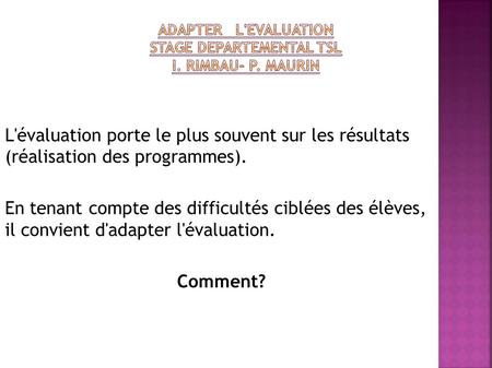 ADAPTER L'EVALUATION STAGE DEPARTEMENTAL TSL I. Rimbau- P. Maurin