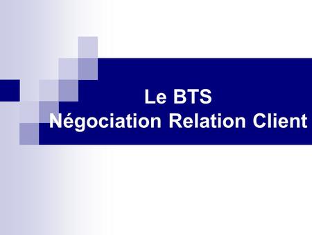 Le BTS Négociation Relation Client